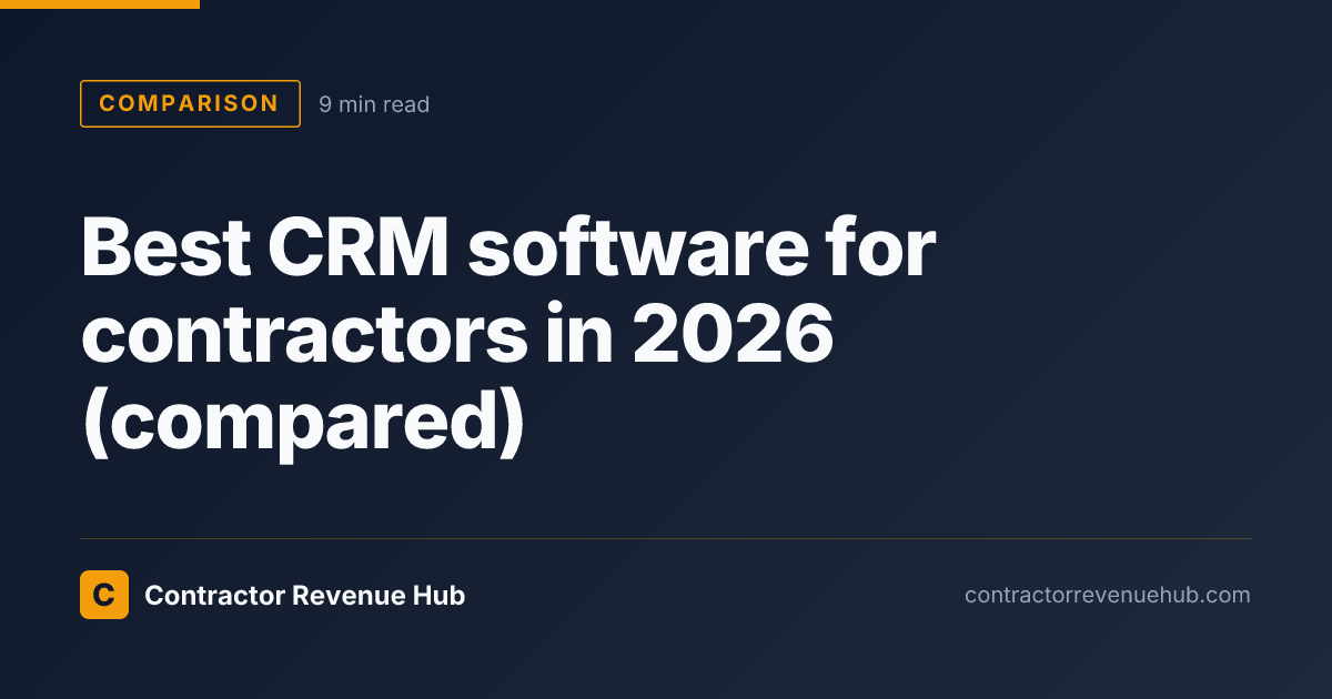 Best CRM software for contractors in 2026 (compared) — Contractor ...